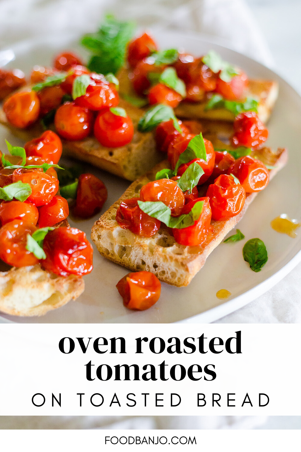 Oven Roasted Tomatoes with Toasted Bread Food Banjo
